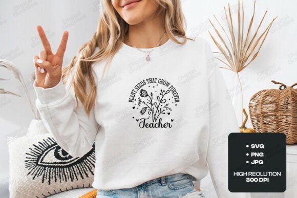 Evaluating the Plant Seeds That Grow Teacher SVG for Crafting and Apparel Projects