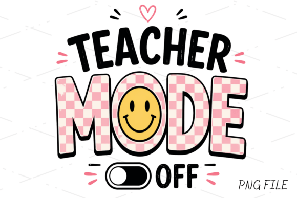 Funny Teacher Off Duty PNG Design