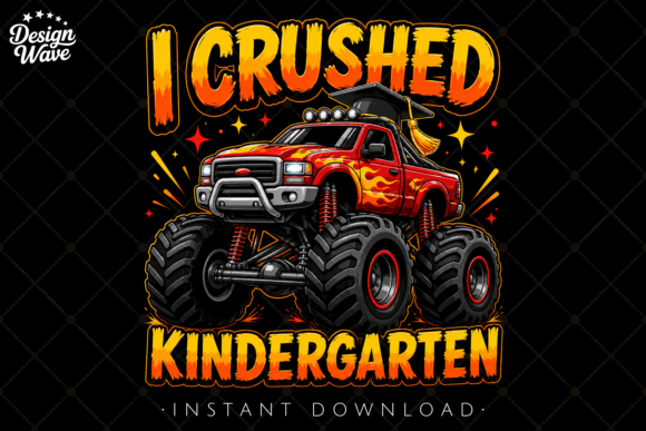 I Crushed Kindergarten PNG: Fiery Monster Truck Design